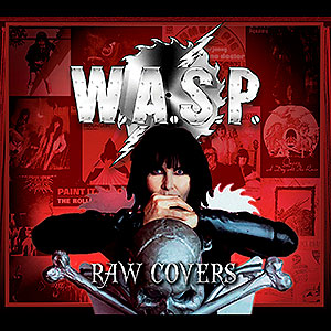 W.A.S.P. / WASP - Raw Covers