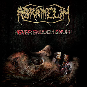 ABRAMELIN - Never Enough Snuff