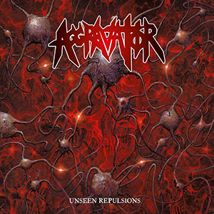 AGGRAVATOR - Unseen Repulsions
