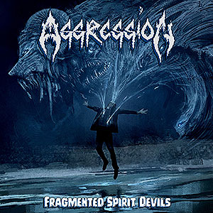 AGGRESSION (can) - Fragmented Spirit Devils