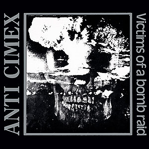 ANTI-CIMEX - Victims of a Bombraid - The Discography