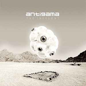 ANTIGAMA - The Insolent