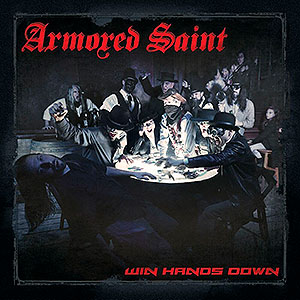 ARMORED SAINT - Win Hands Down