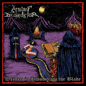 ARROGANT DESTRUKTOR - Written in Blood from the Blade