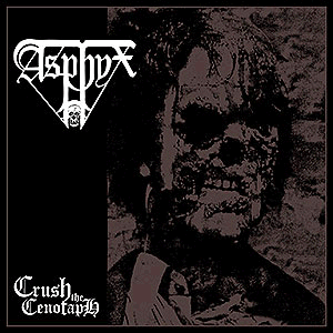 ASPHYX - [black] Crush the Cenotaph