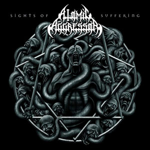 ATOMIC AGGRESSOR - Sights of Suffering