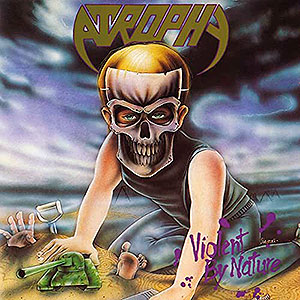 ATROPHY - Violent by Nature