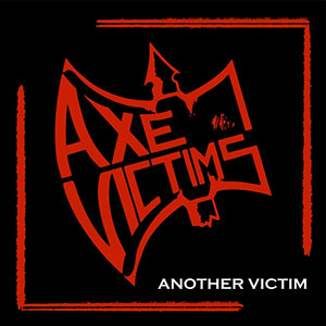 AXE VICTIMS - Another Victim