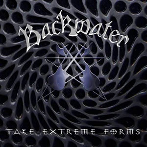 BACKWATER - Take Extreme Forms