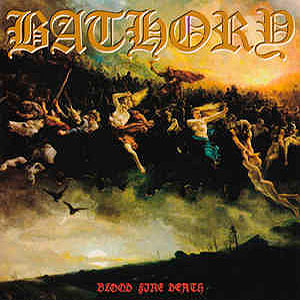 BATHORY - Blood Fire Death