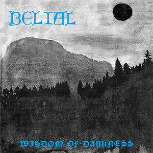 BELIAL - Wisdom of Darkness