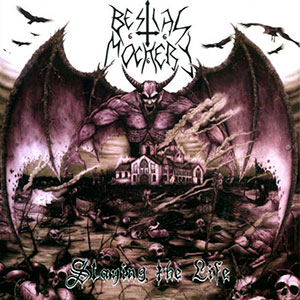 BESTIAL MOCKERY - Slaying the Life