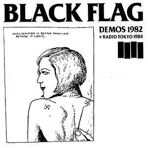 BLACK FLAG -  Demos 1982 + Radio Tokyo 1984 