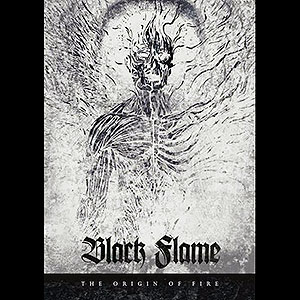BLACK FLAME - The Origin of Fire