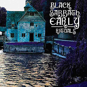 BLACK SABBATH - Early Rituals