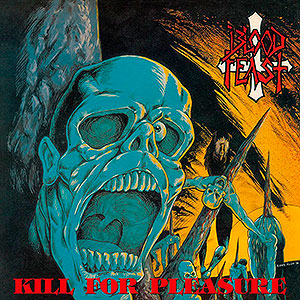 BLOOD FEAST - Kill For Pleasure