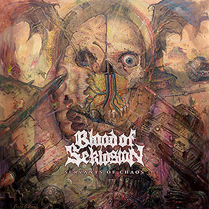 BLOOD OF SEKLUSION - Servants of Chaos