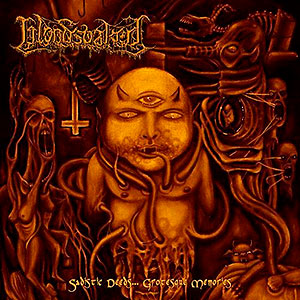 BLOODSOAKED (usa) - Sadistic Deeds... Grotesque Memories 