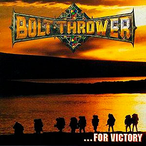 BOLT THROWER - ...For Victory