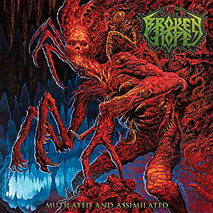 BROKEN HOPE - Mutilated and Assimilated