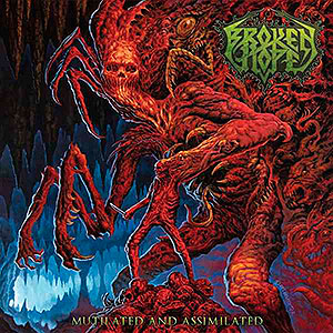 BROKEN HOPE - Mutilated and Assimilated
