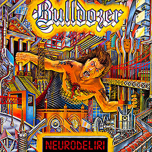 BULLDOZER - Neurodeliri