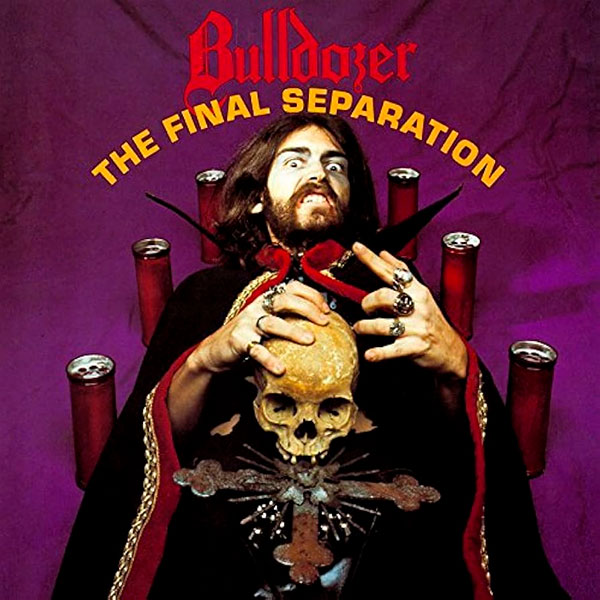 BULLDOZER - The Final Separation