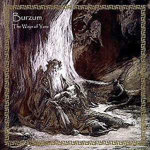 BURZUM - The Ways of Yore