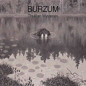 BURZUM - Thulêan Mysteries
