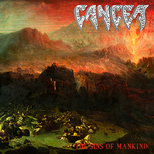 CANCER - The Sins of Mankind