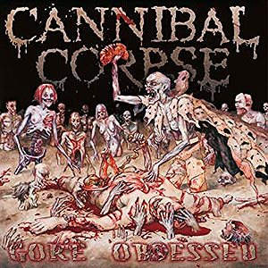 CANNIBAL CORPSE - Gore Obsessed