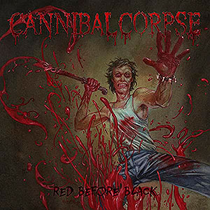 CANNIBAL CORPSE - Red Before Black