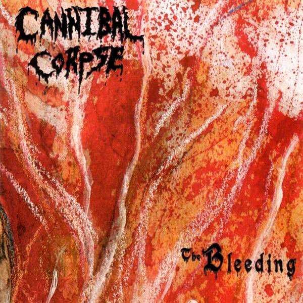 CANNIBAL CORPSE - The Bleeding