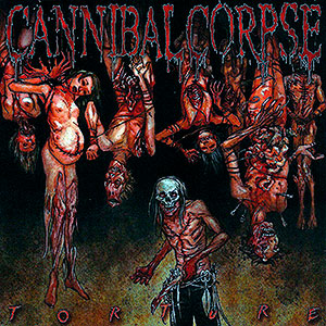 CANNIBAL CORPSE - Torture