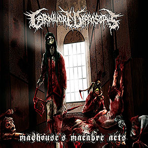 CARNIVORE DIPROSOPUS - Madhouse's Macabre Acts