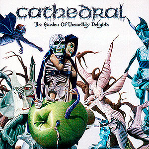 CATHEDRAL - The Garden of Unearthly Delights