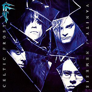 CELTIC FROST - Vanity/Nemesis