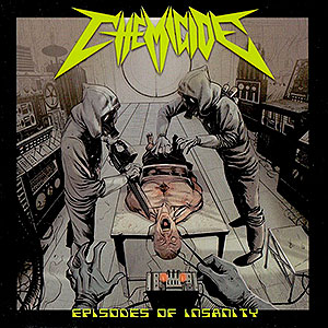 CHEMICIDE - Episodes of Insanity