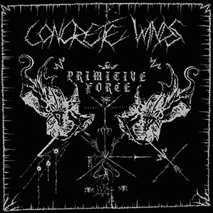 CONCRETE WINDS - Primitive Force