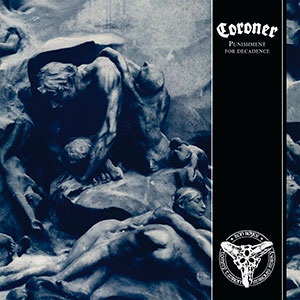 CORONER - Punishment for Decadence
