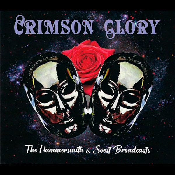 CRIMSON GLORY - The Hammersmith & Soest Broadcasts