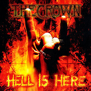 CROWN, THE - Hell Is Here