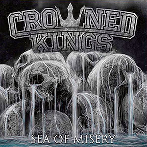 CROWNED KINGS - Sea of Misery