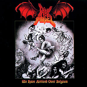 DARK ANGEL - We Have Arrived Over Belgium