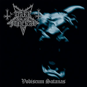 DARK FUNERAL - Vobiscum Satanas