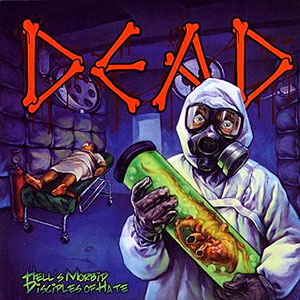 DEAD (usa) - Hell's Morbid Disciples of Hate