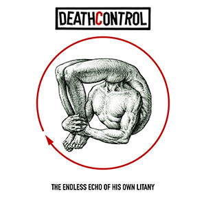 DEATHCONTROL - The Endless Echo of His Own Litany