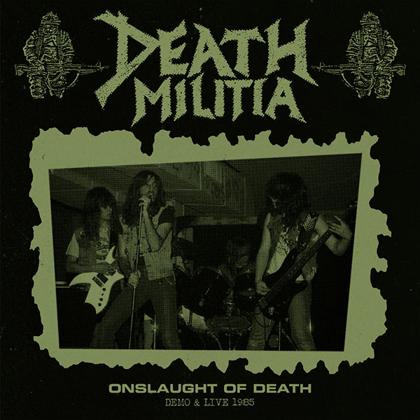 DEATH MILITIA - Onslaught of Death Demo & Live 1985