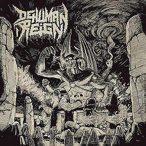 DEHUMAN REIGN - Ascending From Below