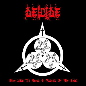 DEICIDE - Once Upon the Cross + Serpents of the Light